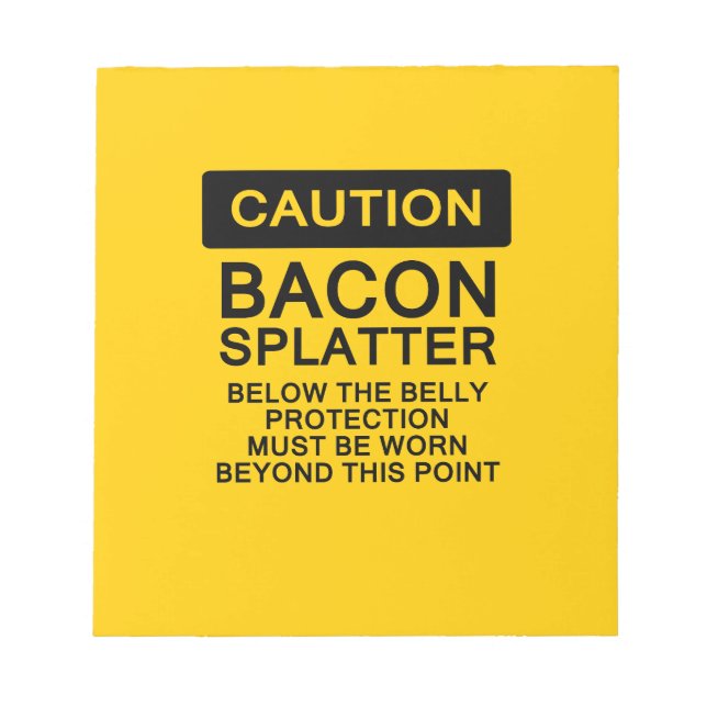 Caution Bacon Splatter Notepad (Front)