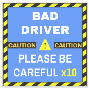 Caution Bad Driver Sign for Drivers - Blue