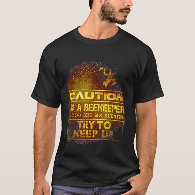 Caution Beekeeper   Beekeepers T-Shirt (Front)
