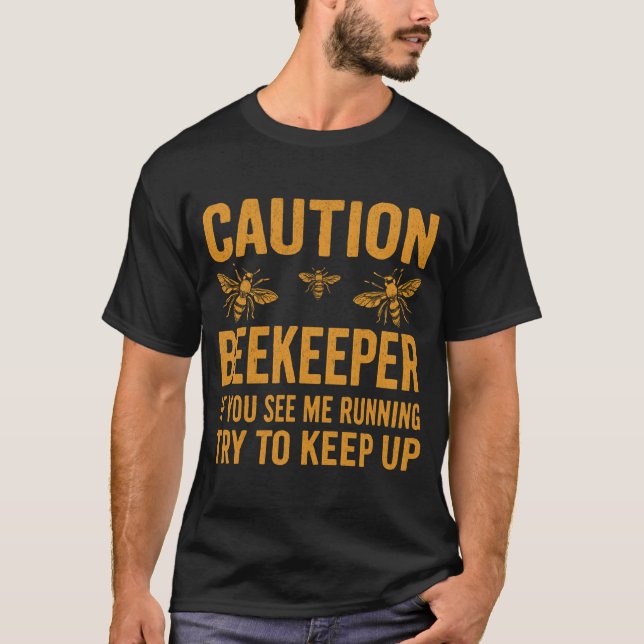 Caution Beekeeper Graphic Im A Proud Beekeeper Te  T-Shirt (Front)