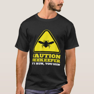 Caution Beekeeper I Run You Run Biohazard Bee Horn T-Shirt