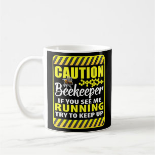 Caution Beekeeper If You See Me Running Try To Kee Coffee Mug