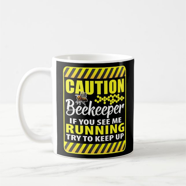Caution Beekeeper If You See Me Running Try To Kee Coffee Mug (Left)