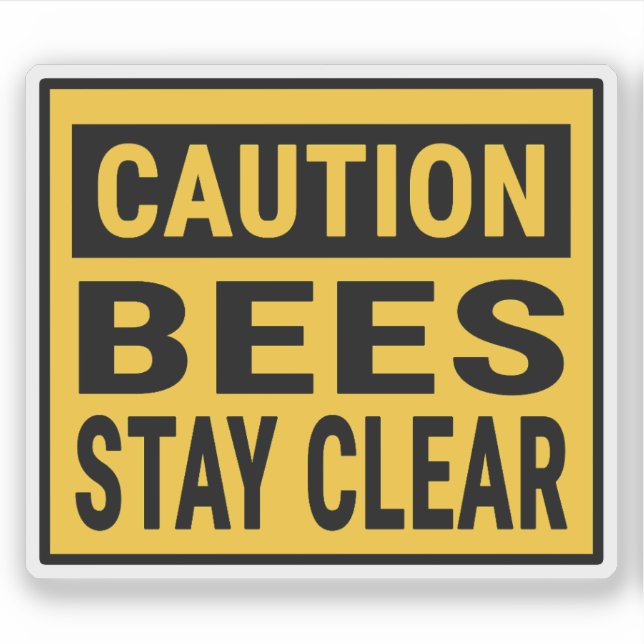 Caution Bees Stay Clear  (Front)