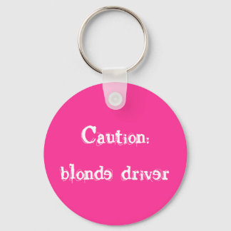 Caution:blonde driver keychain