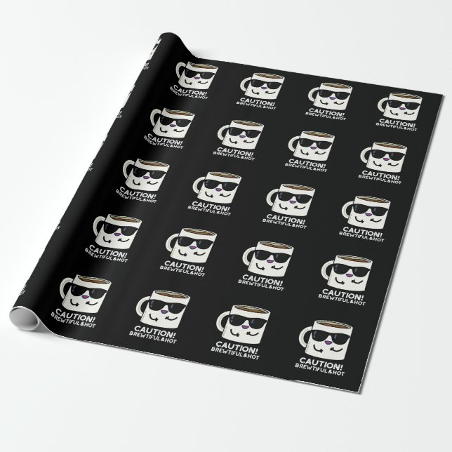 Caution Brewtiful And Hot Funny Coffee Pun Dark BG Wrapping Paper (Unrolled)