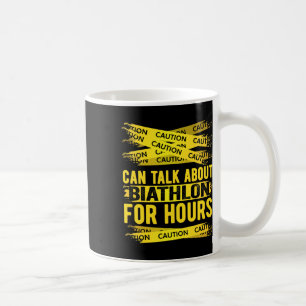 Caution Can Talk About Biathlon For Hours Coffee Mug