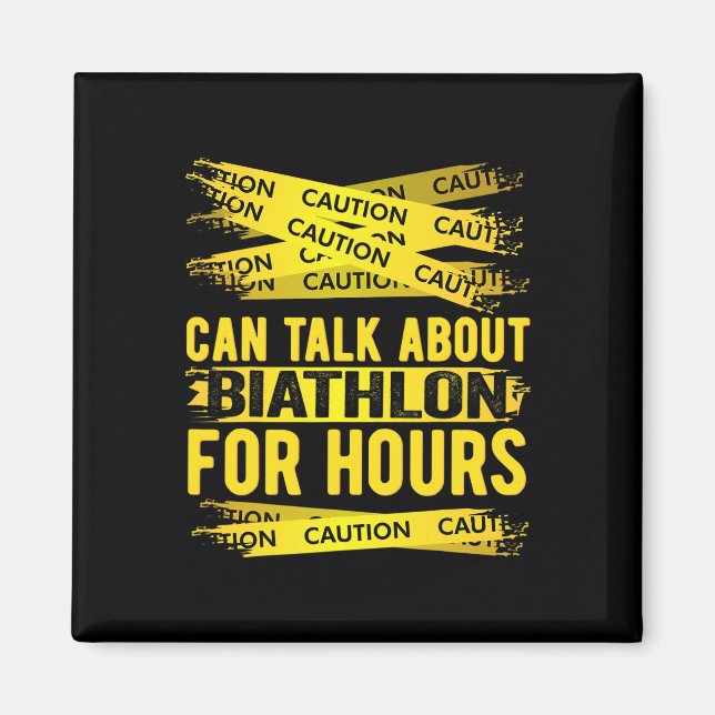 Caution Can Talk About Biathlon For Hours  Magnet (Front)