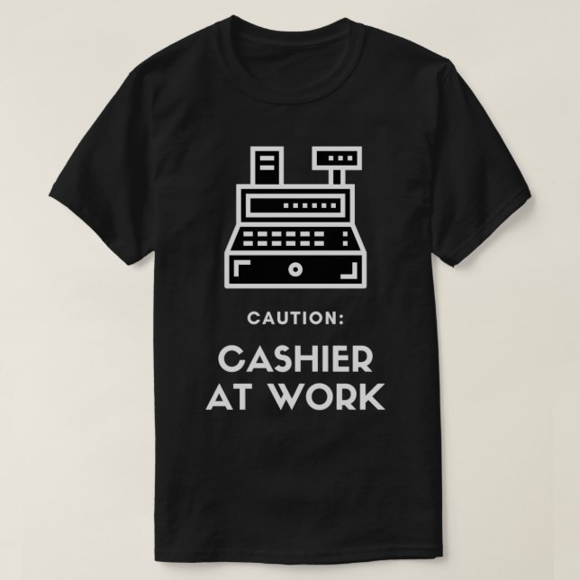 Caution Cashier at work 2 T-Shirt (Design Front)
