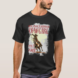 Caution Cowgirl Wild & Free Wild Western T-Shirt