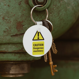 Caution Dangerous Machinery Sign Keychain