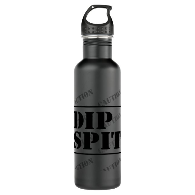 CAUTION DIP SPIT - maybe, maybe not 710 Ml Water Bottle (Front)