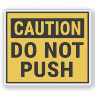 Caution Do Not Push