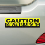CAUTION DRIVER IS SINGING BUMPER STICKER<br><div class="desc">CAUTION DRIVER IS SINGING</div>