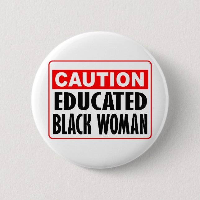 Caution Educated Black Woman 2 Inch Round Button (Front)