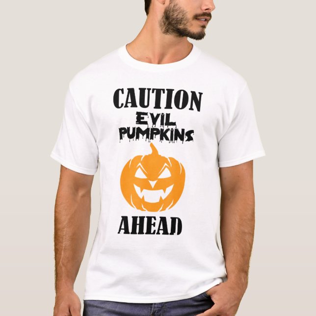 Caution Evil Pumpkins Ahead Scary Halloween Jack O T-Shirt (Front)