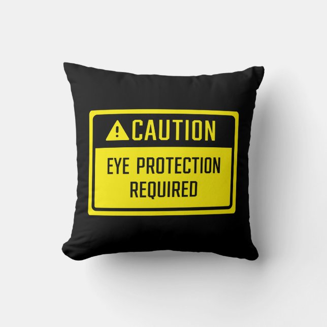 Caution Eye Protection Required Sign Throw Pillow (Front)