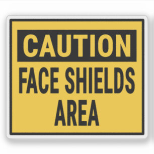 Caution Face Shields Area