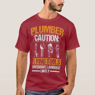 Caution Flying Tools Offensive Language Plumbing T-Shirt