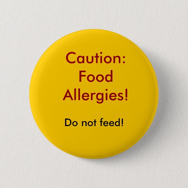 Caution: Food Allergies!, Do not feed! 2 Inch Round Button (Front)