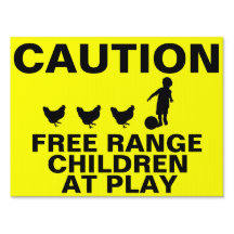 Caution Free Range Children Playing: Warning Sign