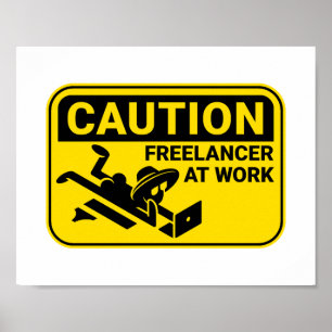 Caution! Freelancer at work Poster