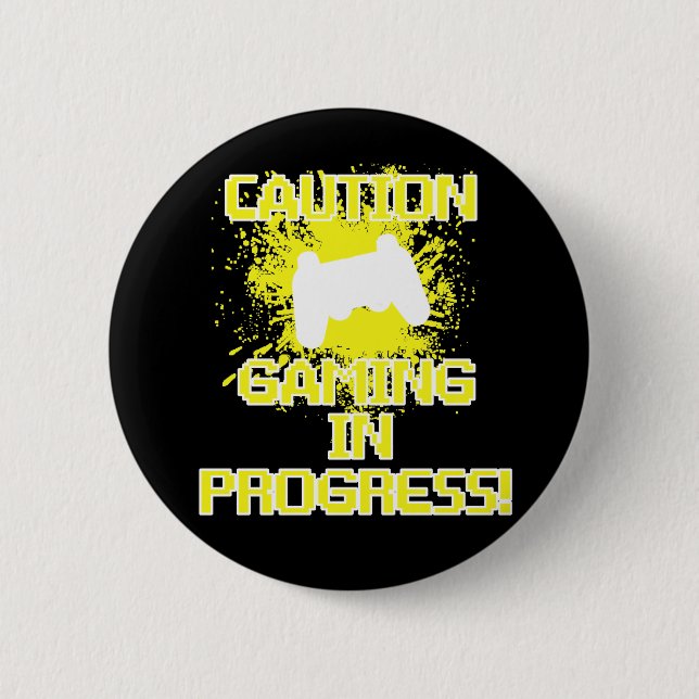 Caution, Gaming in Progress 2 Inch Round Button (Front)