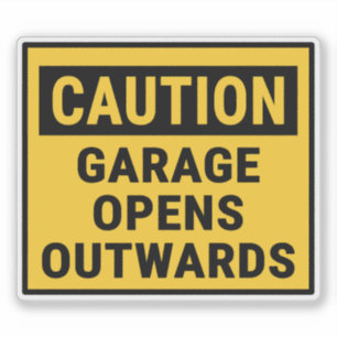 Caution Garage Opens Outwards 