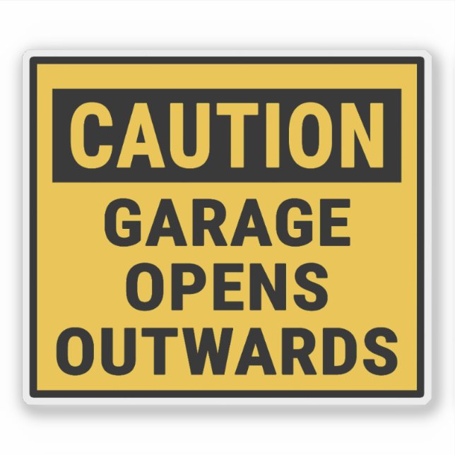 Caution Garage Opens Outwards  (Front)
