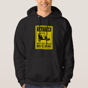 Caution Golf Cart Driver May Be Drunk Golfer Humo Hoodie