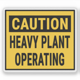 Caution Heavy Plant Operating 