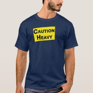 Caution Heavy T-Shirt