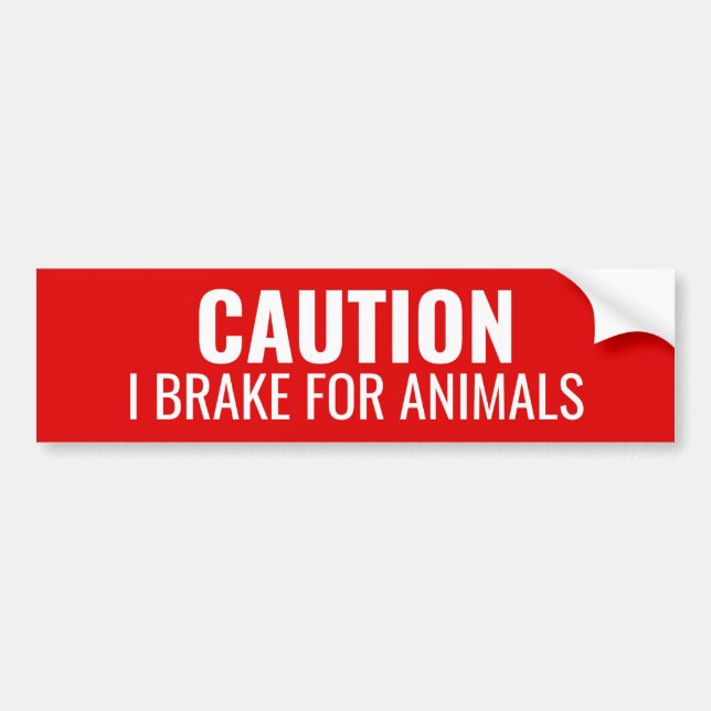 Caution I Brake for Animals - Vegan Animal Lover Bumper Sticker (Front)