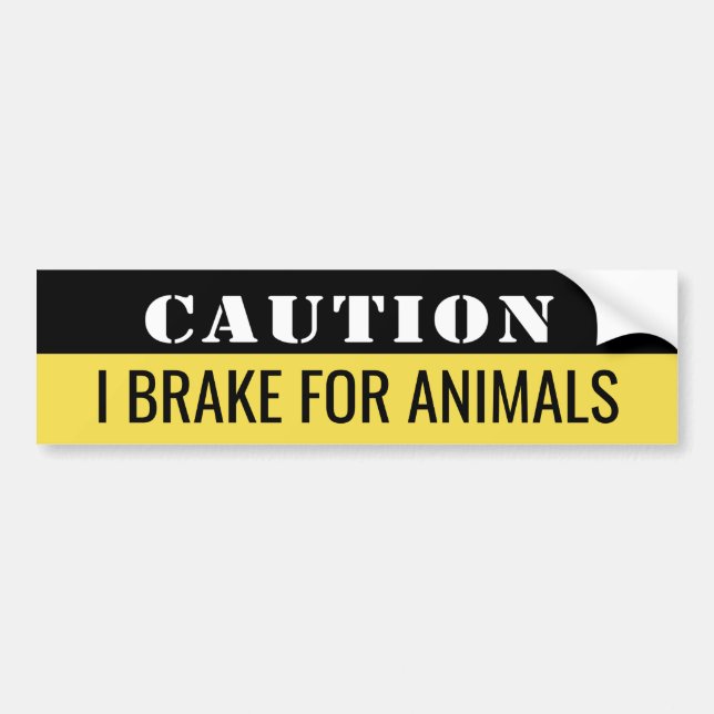 Caution I brake for animals Vegan Bumper Sticker (Front)