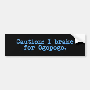 Caution I Brake For Ogopogo Bumper Sticker