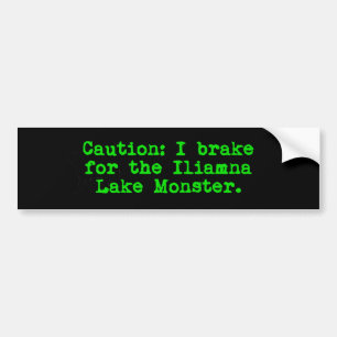 Caution I Brake For The Iliamna Lake Monster Bumper Sticker