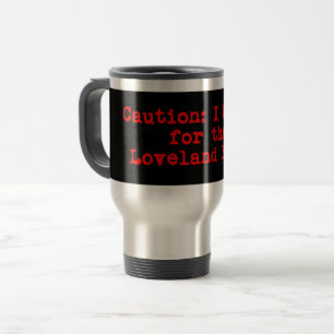 Caution I Brake For the Loveland Frog Travel Mug