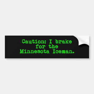 Caution I Brake For The Minnesota Iceman Bumper Sticker