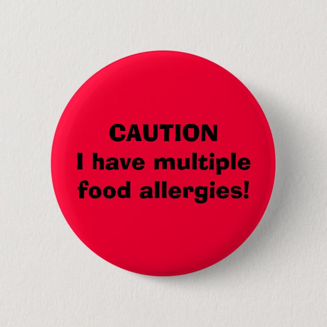 CAUTION I have multiple food allergies! 2 Inch Round Button (Front)