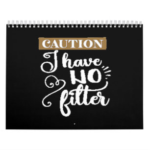 caution I have no filter Calendar