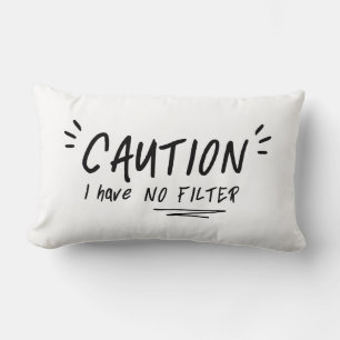 Caution I Have No Filter Funny Quote Lumbar Pillow