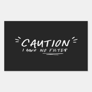 Caution I Have No Filter Funny Quote Sticker