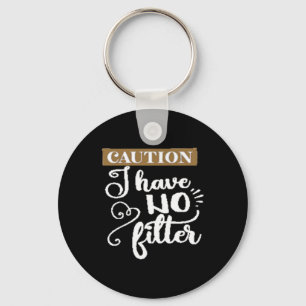 caution I have no filter Keychain
