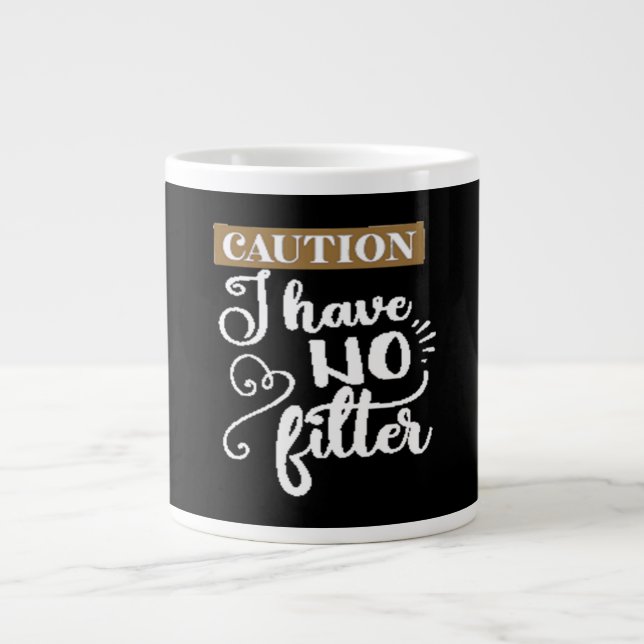 caution I have no filter Large Coffee Mug (Front)