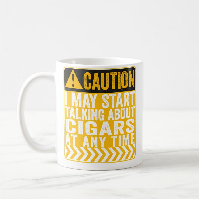 Caution I May Start Talking About Cigars Coffee Mug (Left)