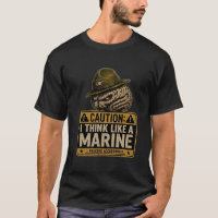 Caution I Think Like A Marine Funny USMC Drill