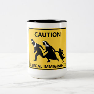 Caution: Illegal Immigrants Two-Tone Coffee Mug