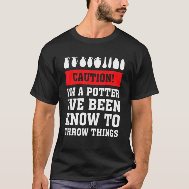Caution I'm A Potter I've Been Known To Throw Thin T-Shirt (Front)