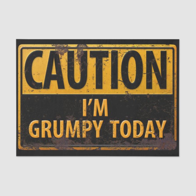 CAUTION I'm Grumpy Today - Metal Danger Sign Big Tissue Paper (Front)