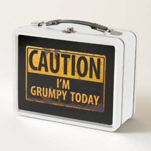 CAUTION I'm Grumpy Today - Rusty Metal Danger Sign Metal Lunch Box
